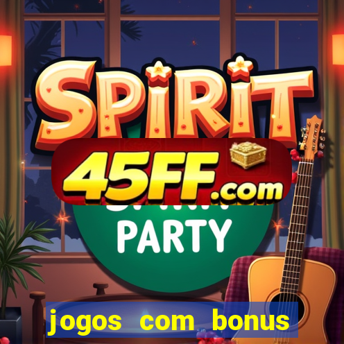 jogos com bonus sem deposito